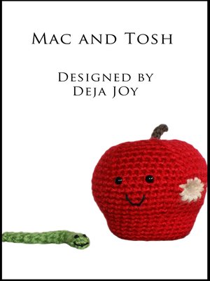 cover image of Mac and Tosh Apple Amigurumi with Removable Worm Friend